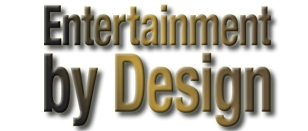 Entertainment by Design